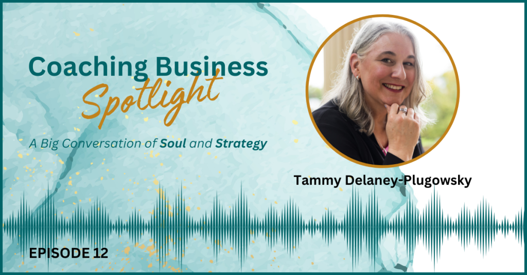 Tammy Delaney-Plugowsky - Heart-Centered Holistic Coaching