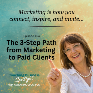 Kat Knecht - The 3-Step Path from Marketing to Paid Clients