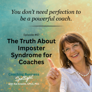 Kat Knecht – The Truth About Imposter Syndrome for Coaches